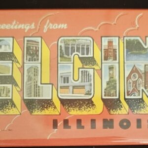 Magnet, Greetings from Elgin, Illinois